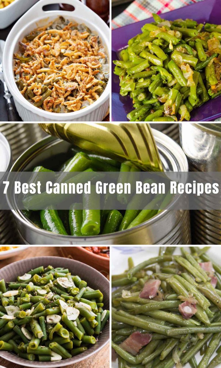 11 Best Canned Green Bean Recipes for Quick and Easy Meals