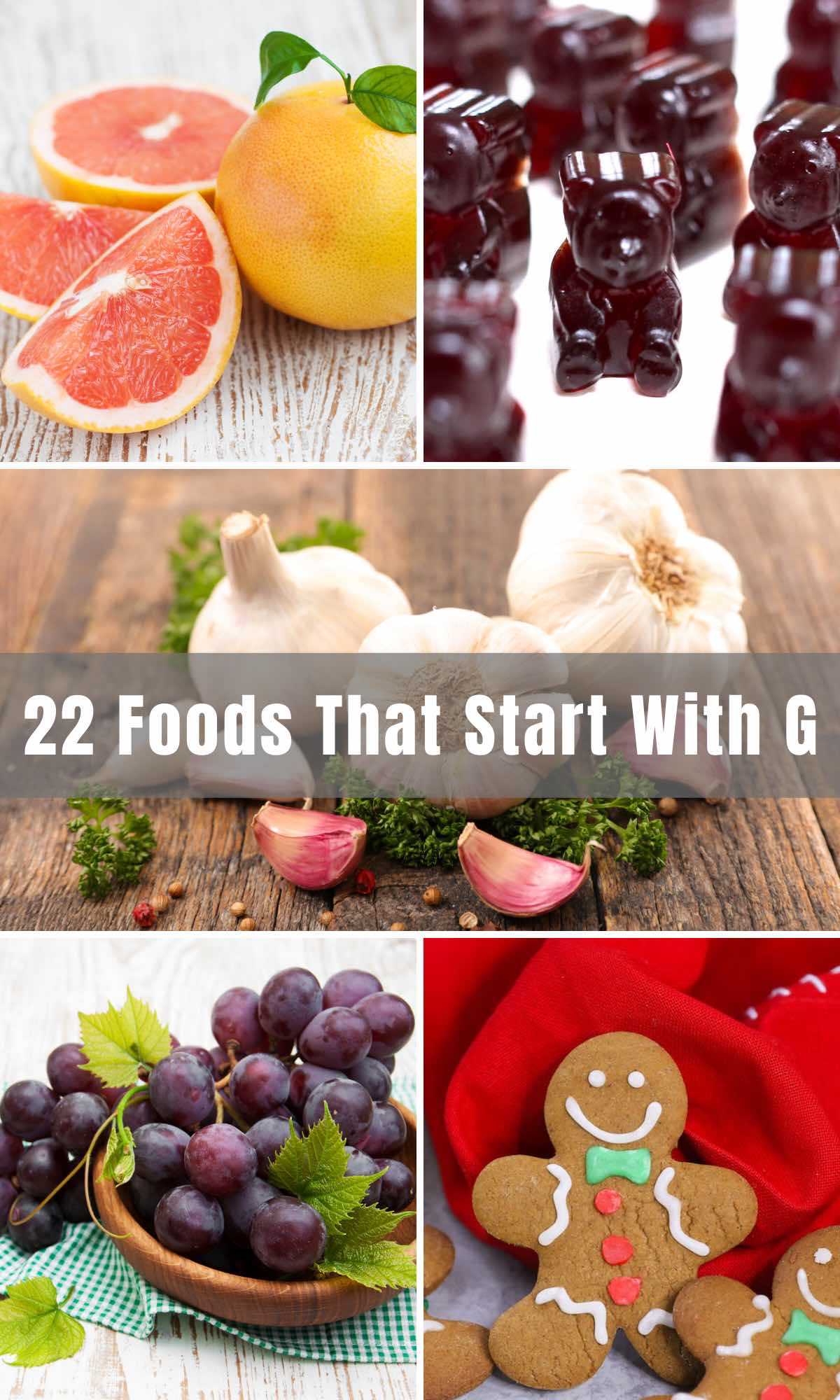 Foods That Start With G (Fruits, Vegetables, Breakfast, Snacks and More)