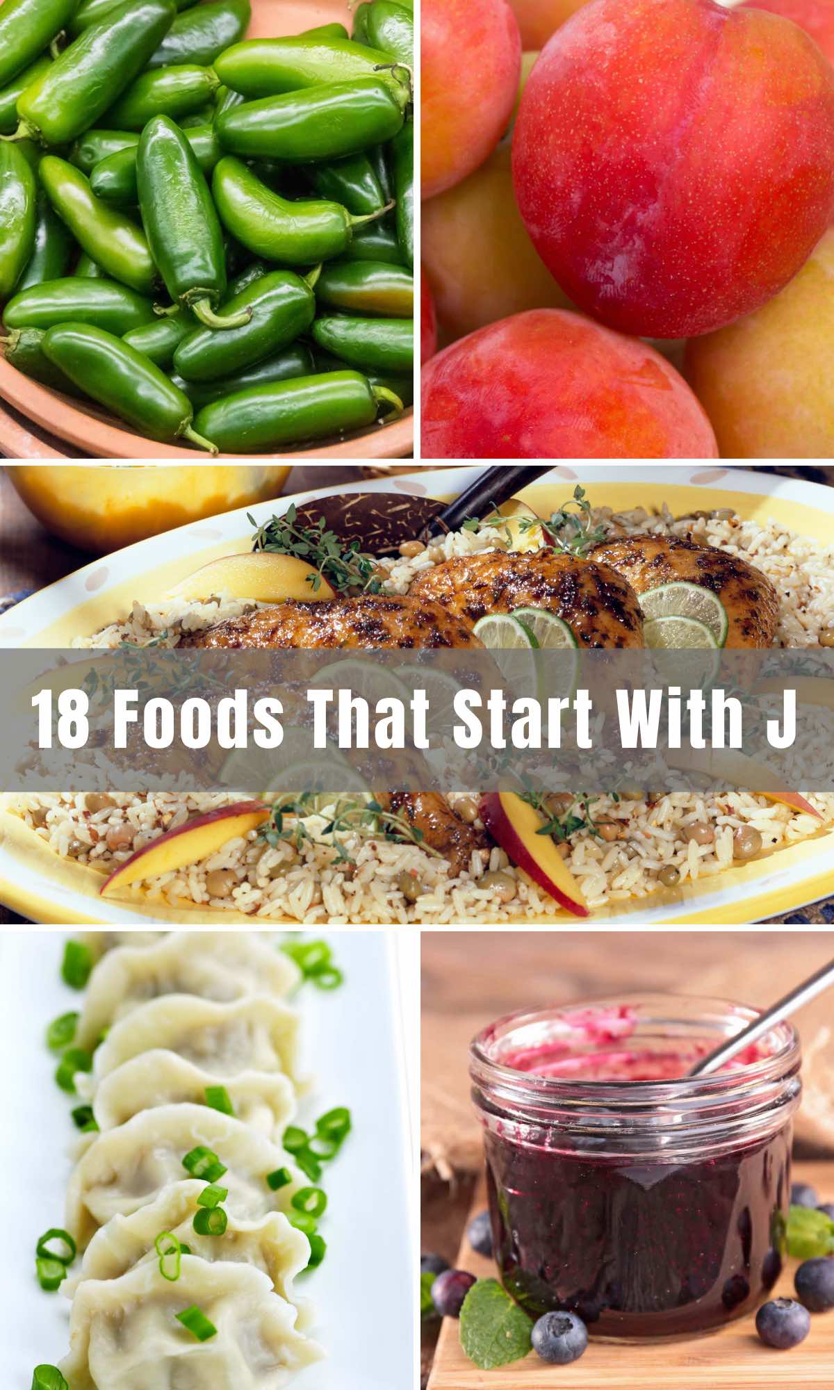 Foods that start with “J”. What first comes to mind? There may be a few listed below, but for the most part these may surprise you, or at least get your taste buds tingling or your belly begging for some of this deliciousness!