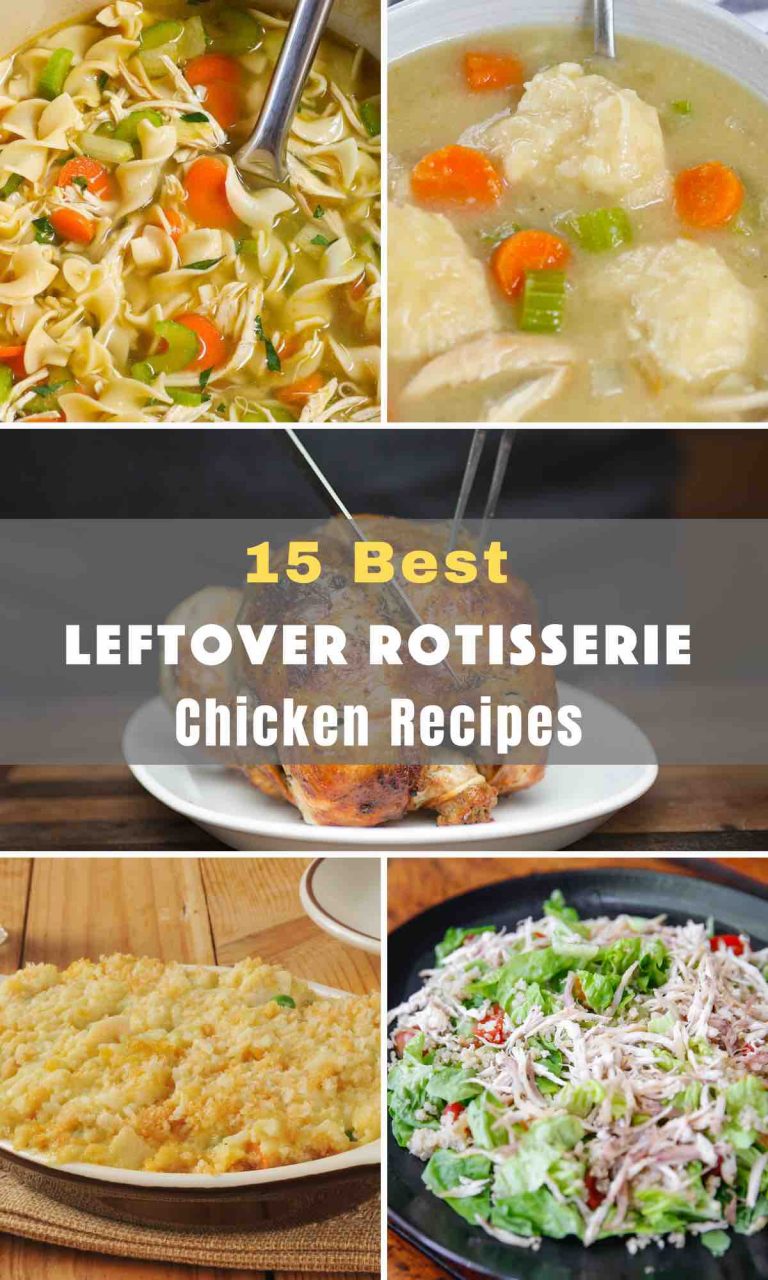 15 Best Leftover Rotisserie Chicken Recipes for A Quick Meal