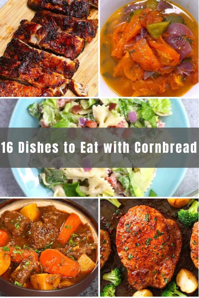 What Goes with Cornbread (16 Best Dishes to Eat with Cornbread